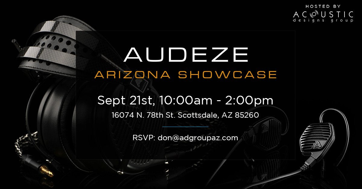 Audeze Arizona Showcase, Hosted by Acoustic Designs