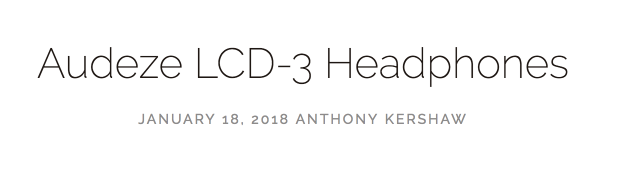 Audeze LCD-3 Review; Anthony Kershaw, Audiophilia