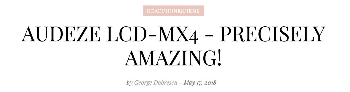 Audeze LCD-MX4 Review; George Dobrescu, Audiophile-Heaven
