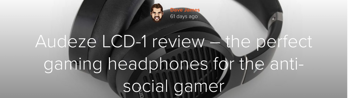 PCGamesN gives the Audeze LCD-1 a 9/10!